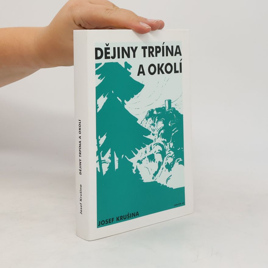 Josef Krušina Dějiny Trpína a okolí