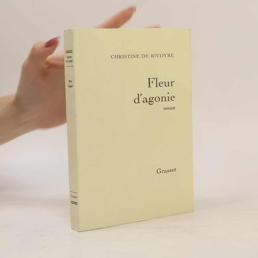 Christine de Rivoyre Fleur d'agonie