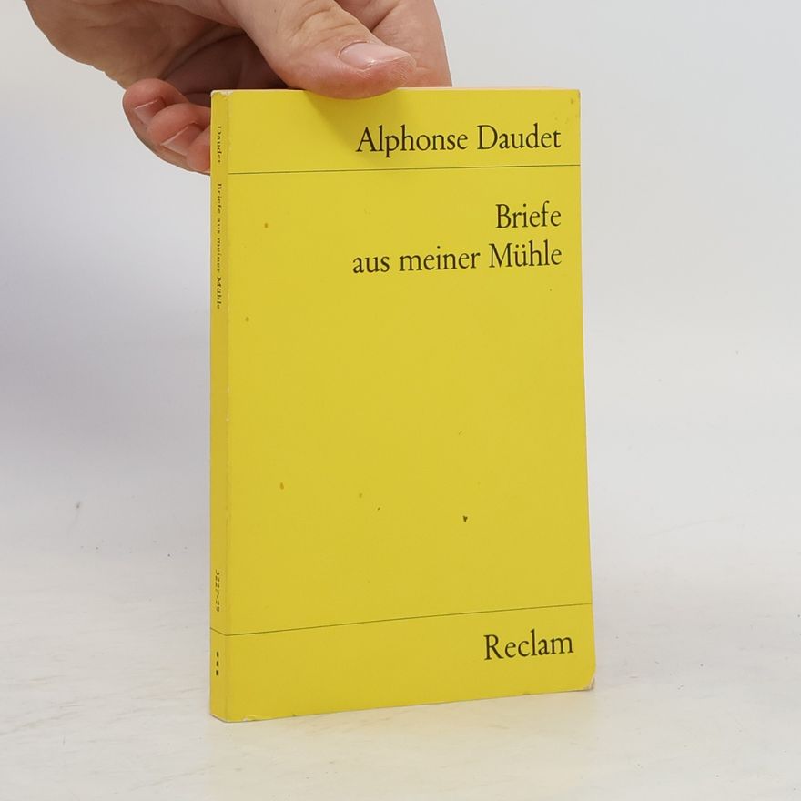 Alphonse Daudet Briefe aus meiner Mühle