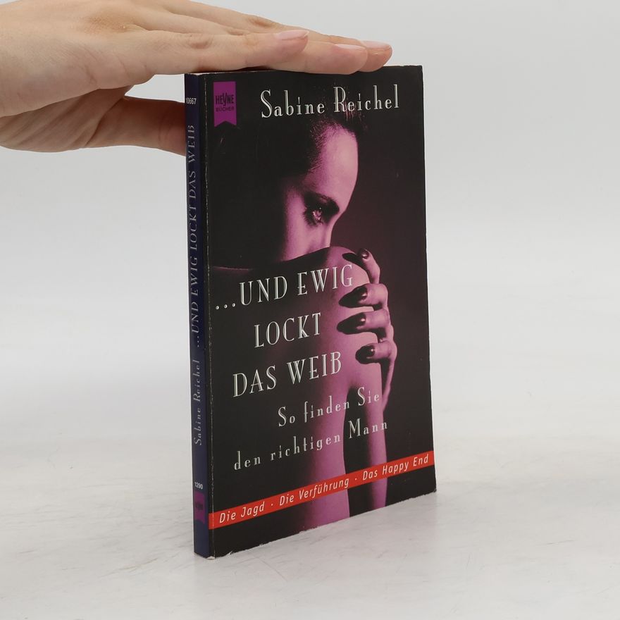 Sabine Reichel ... und ewig lockt das Weib