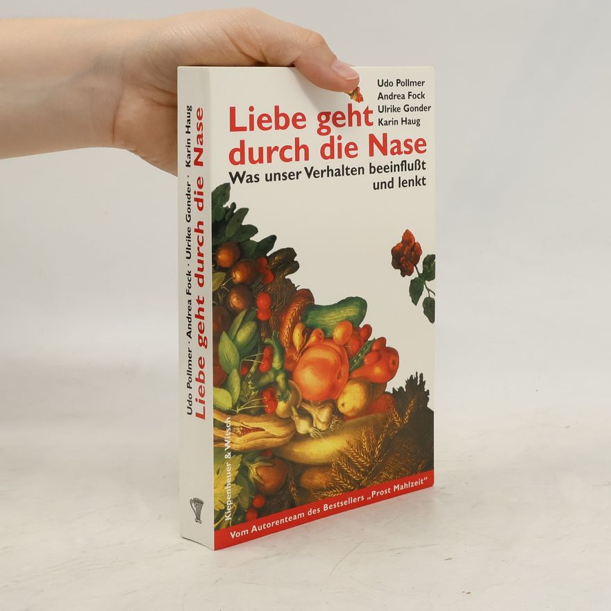 Udo Pollmer Liebe geht durch die Nase