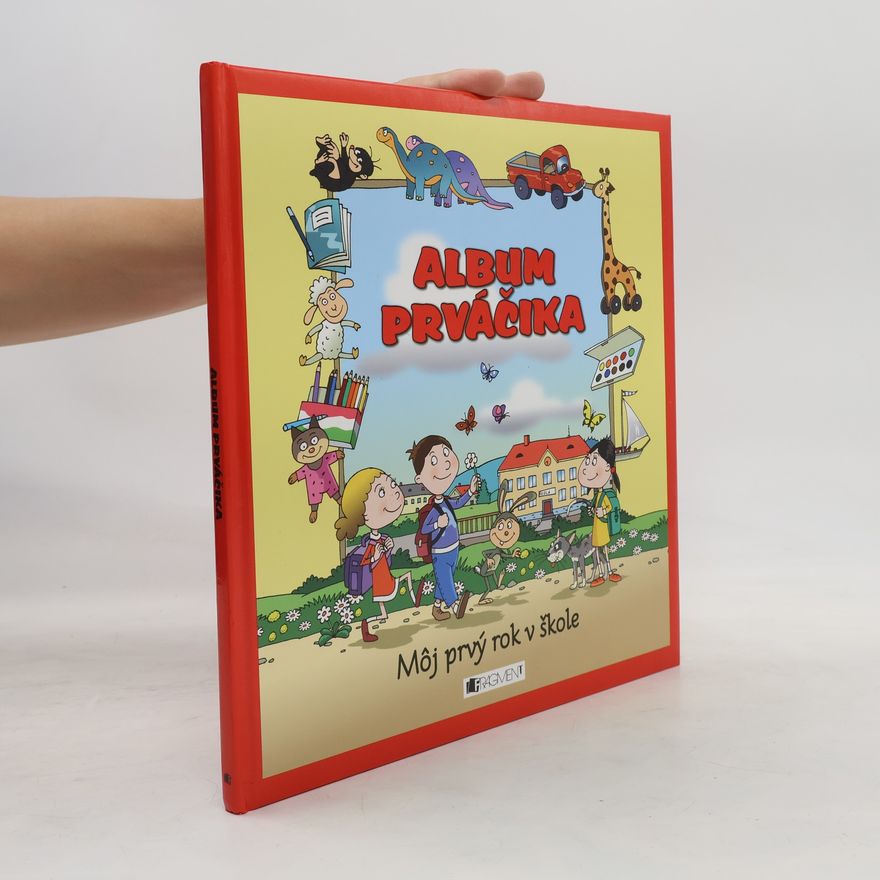 Kolektiv autorů Album prváčika Môj prvý rok v škole