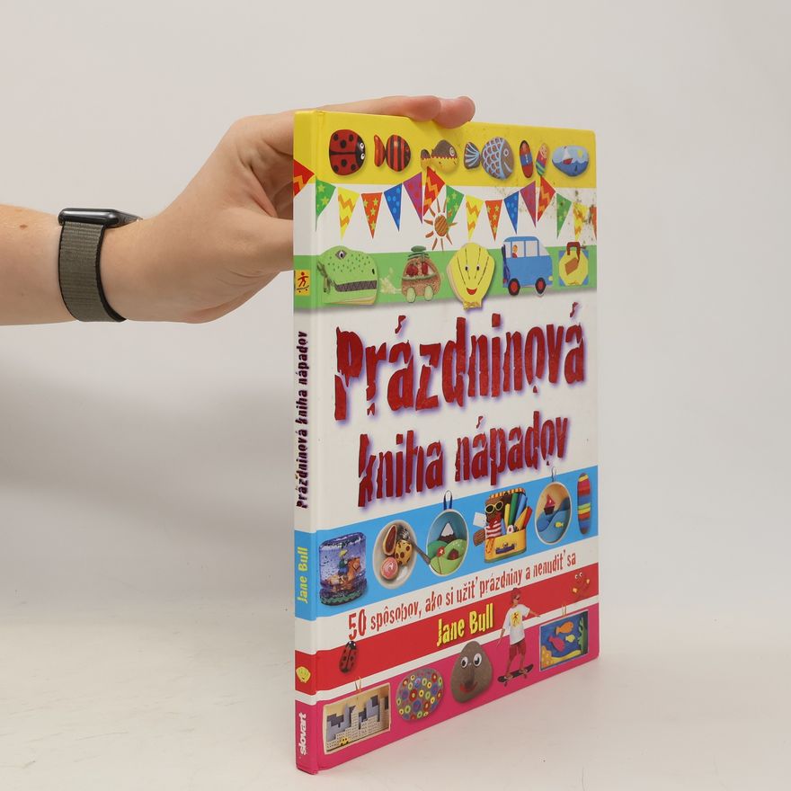 Jane Bull Prázdninová kniha nápadov