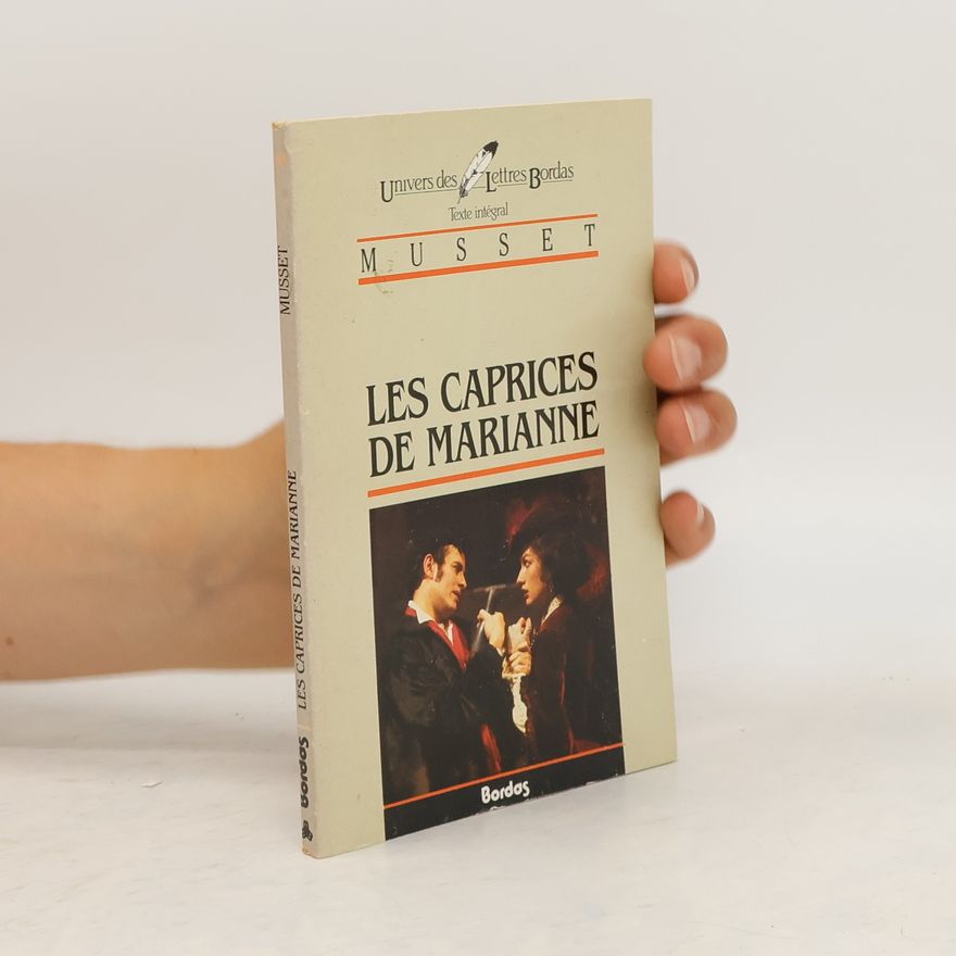 Alfred de Musset Les Caprices de Marianne