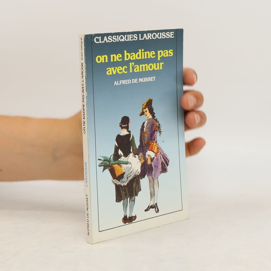 Alfred de Musset On ne badine pas avec l'amour