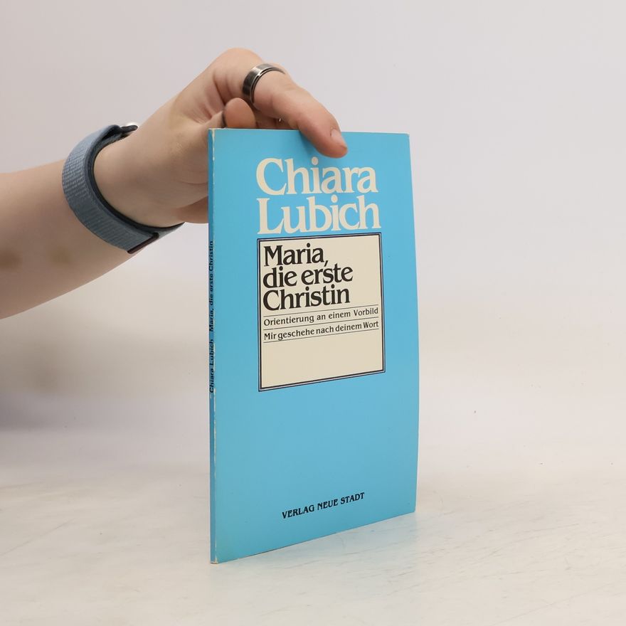 Chiara Lubich Maria - die erste Christin
