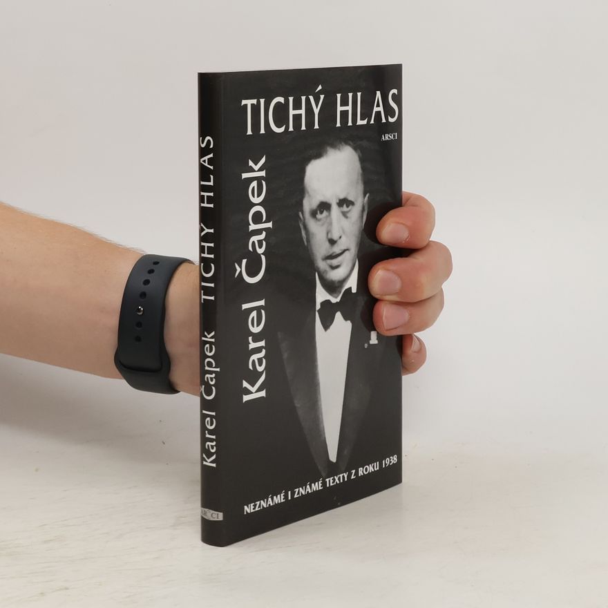 Karel Čapek Tichý hlas. Neznámé i známé texty z roku 1938