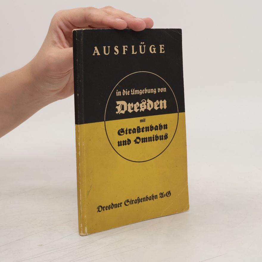 Autorenkollektiv Ausflüge in die Umgebung von Dresden mit Straßenbahn und Omnibus