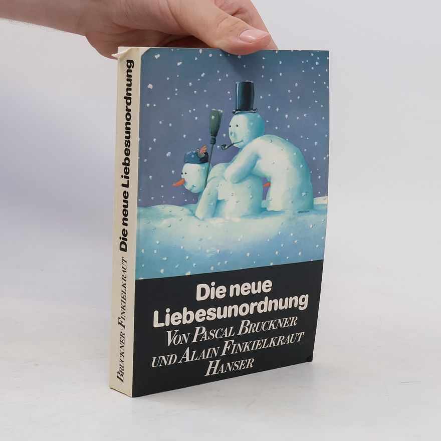 Pascal Bruckner Die neue Liebesunordnung