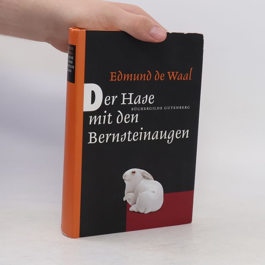 Edmund de Waal Der Hase mit den Bernsteinaugen