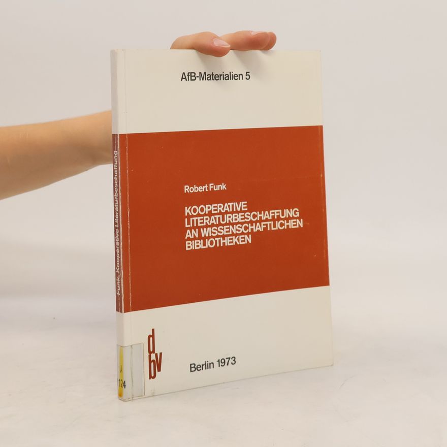 Robert Funk Kooperative Literaturbeschaffung an wissenschaftlichen Bibliotheken