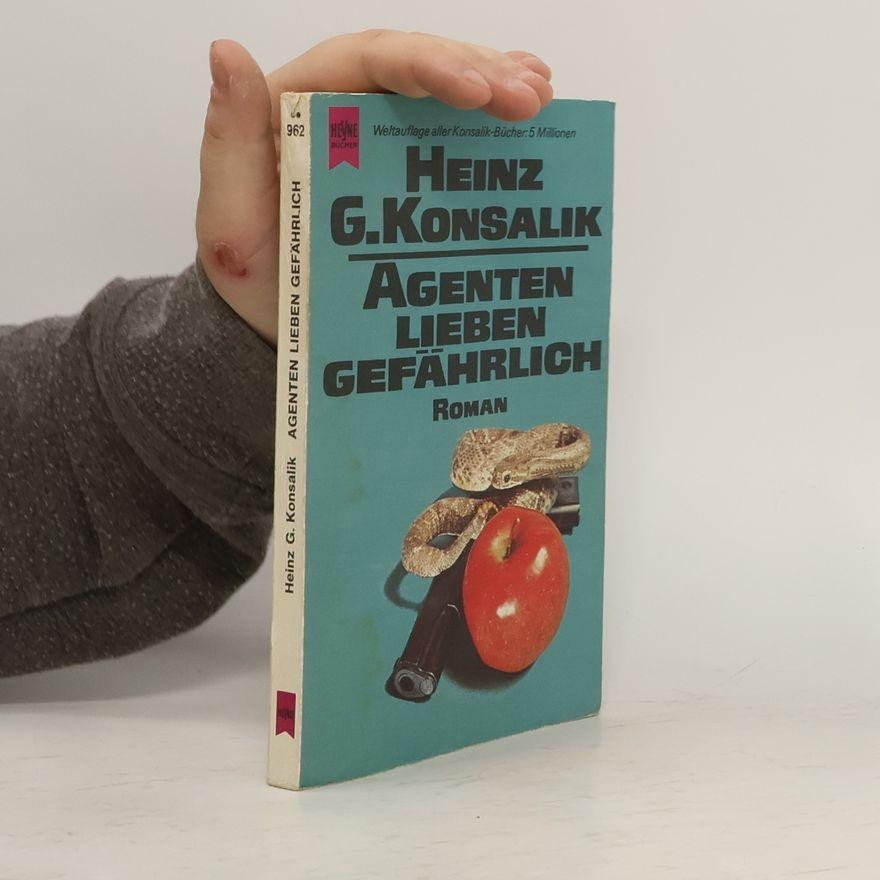 Heinz Günther Konsalik Agenten lieben gefährlich