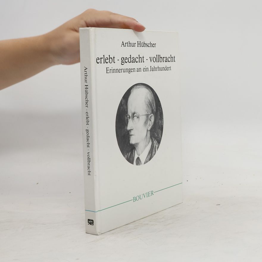 Arthur Schopenhauer Erlebt - gedacht - vollbracht