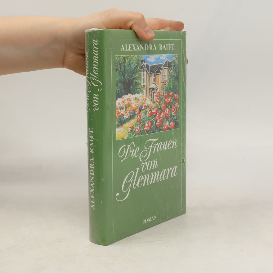 Alexandra Raife Die Frauen von Glenmara