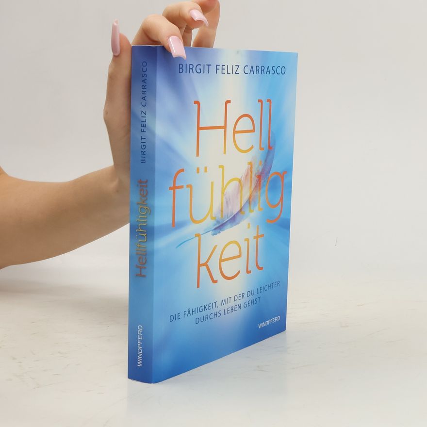 Birgit Feliz Carrasco Hellfühligkeit