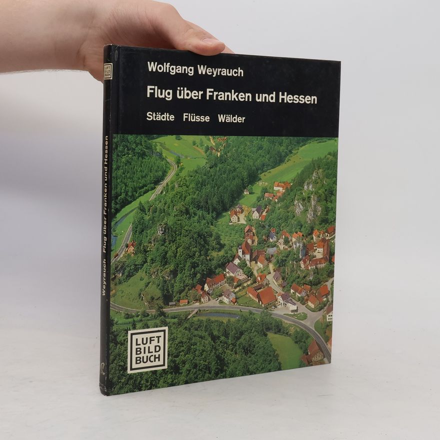 Wolfgang Weyrauch Flug über Franken und Hessen