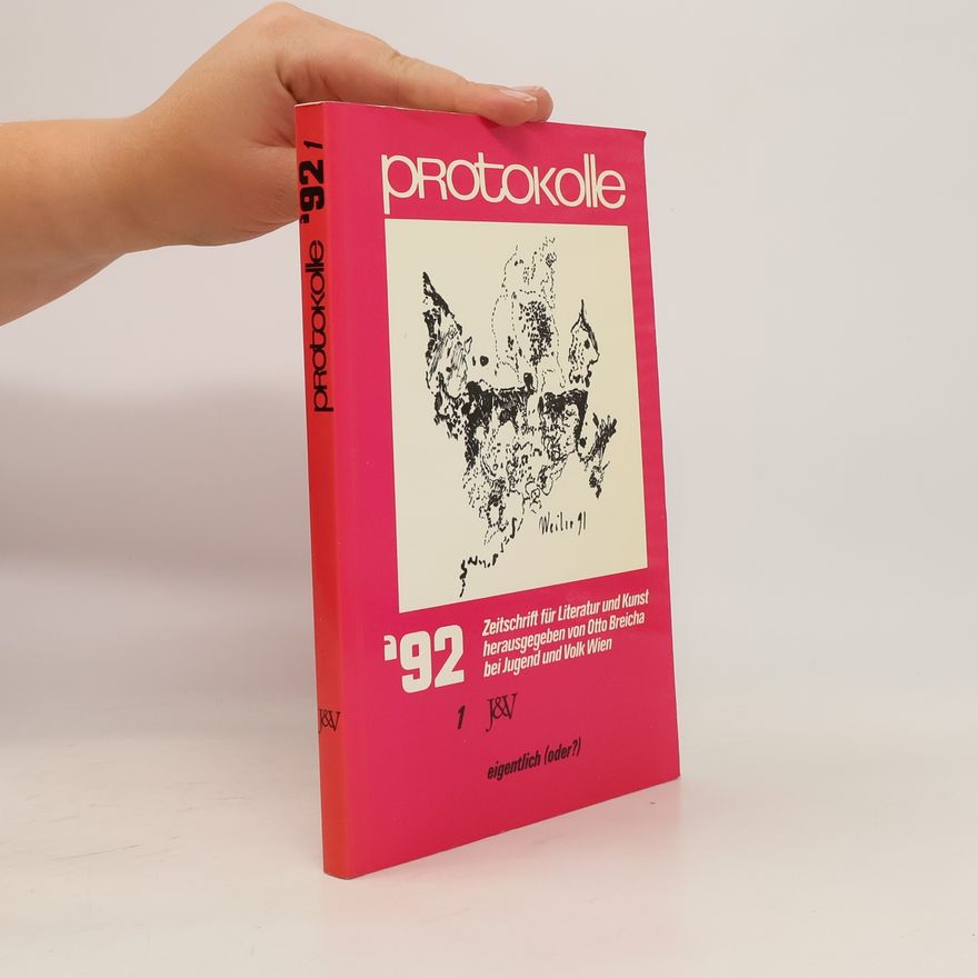 Autorenkollektiv Protokolle : Zeitschrift für Literatur und Kunst. 1992,1. Eigentlich (oder?)