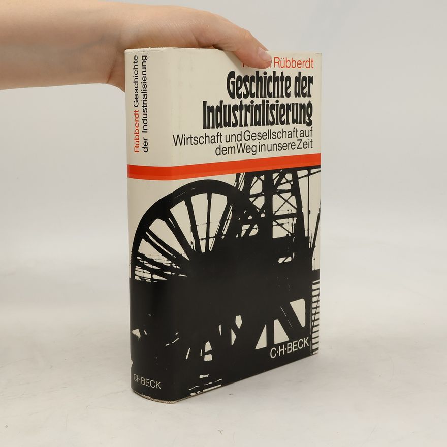 Rudolf Rübberdt Geschichte der Industrialisierung