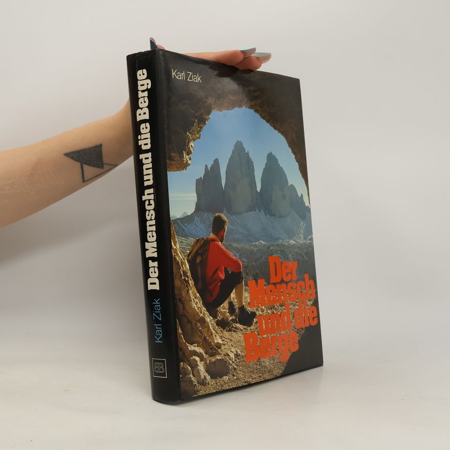 Karl Ziak Der Mensch und die Berge