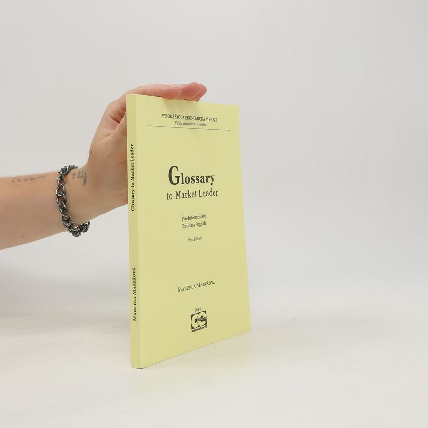 Marcela Marešová Glossary to Market leader pre-intermediate business English : new edition