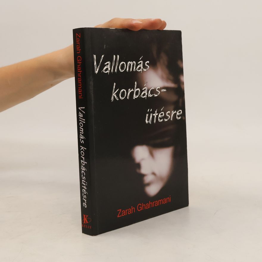 Zarah Ghahramani Vallomás korbácsütésre