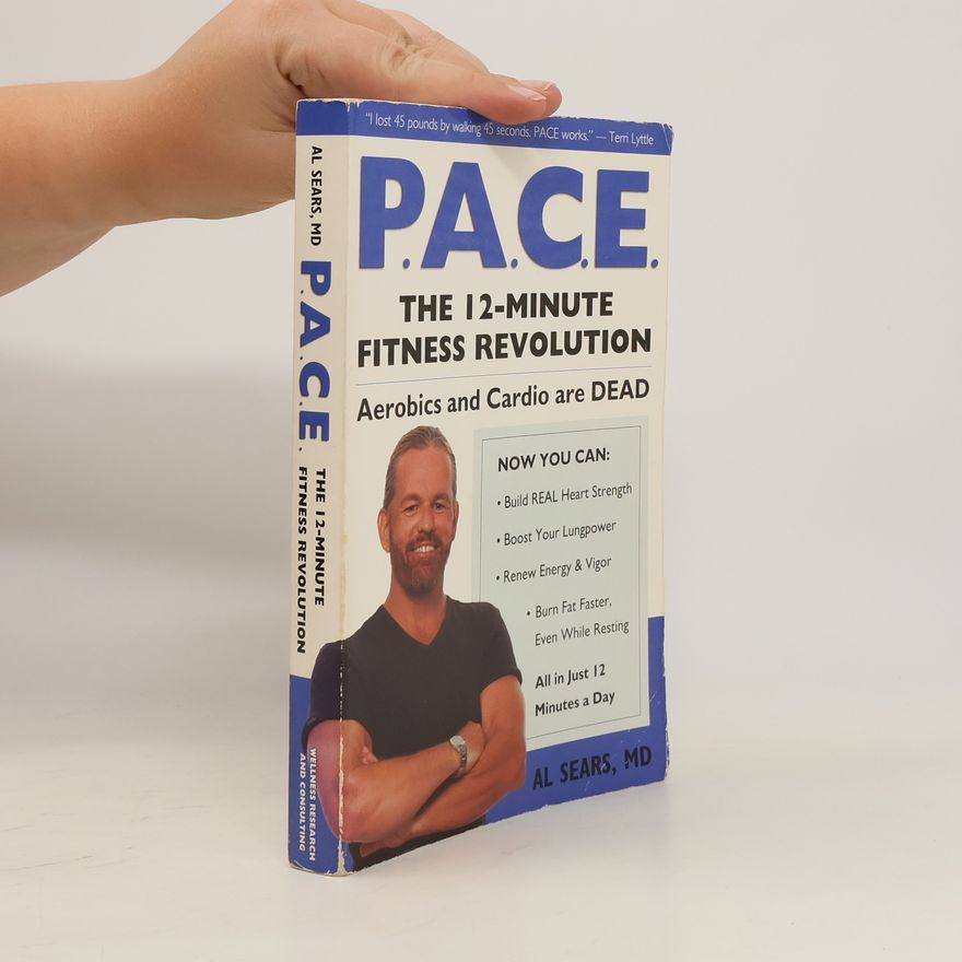 Al Sears, M.D. P.A.C.E. The 12-Minute Fitness Revolution