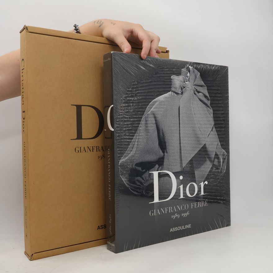 Various authors Dior: Gianfranco Ferré 1989-1996