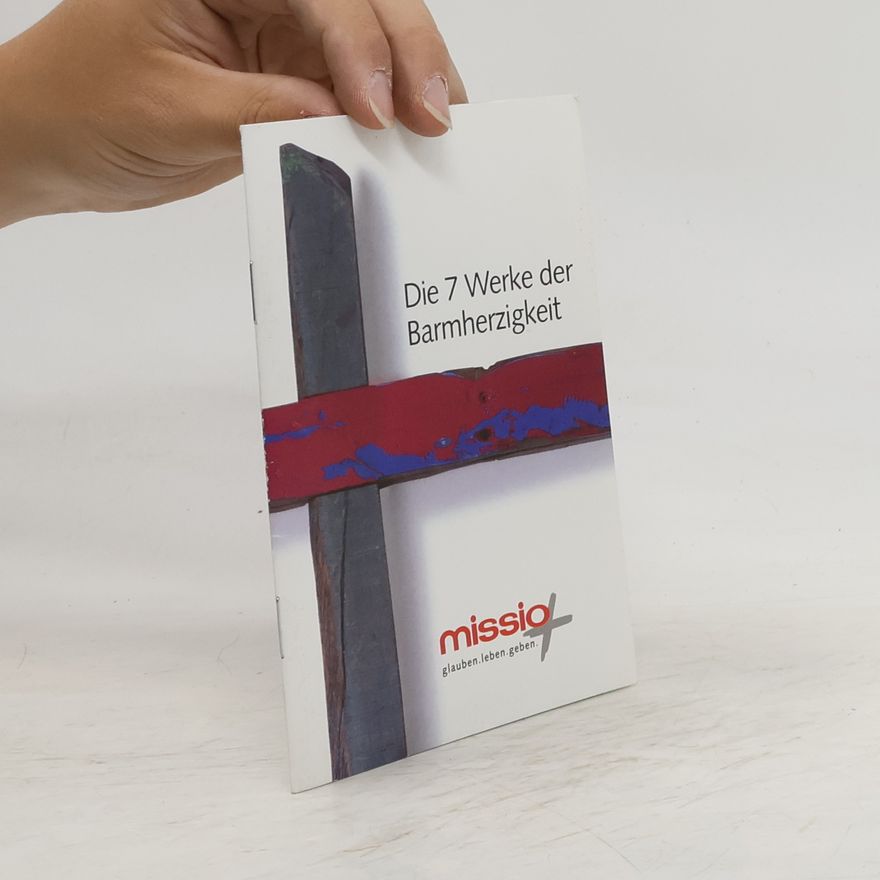 Autorenkollektiv Die 7 Werke der Barmherzigkeit