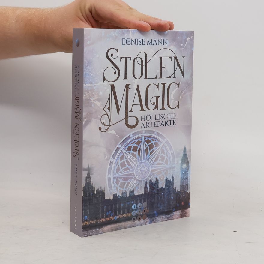 Denise Mann Stolen Magic 1: Höllische Artefakte