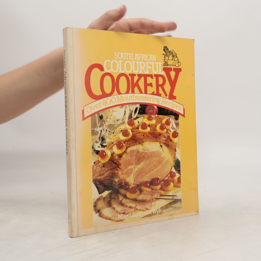 Magdaleen Van Wyk South African Colourful Cookery