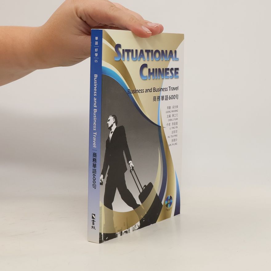 Kolektiv autorů Situational Chinese. Business and Business Travel. 商務華語600句