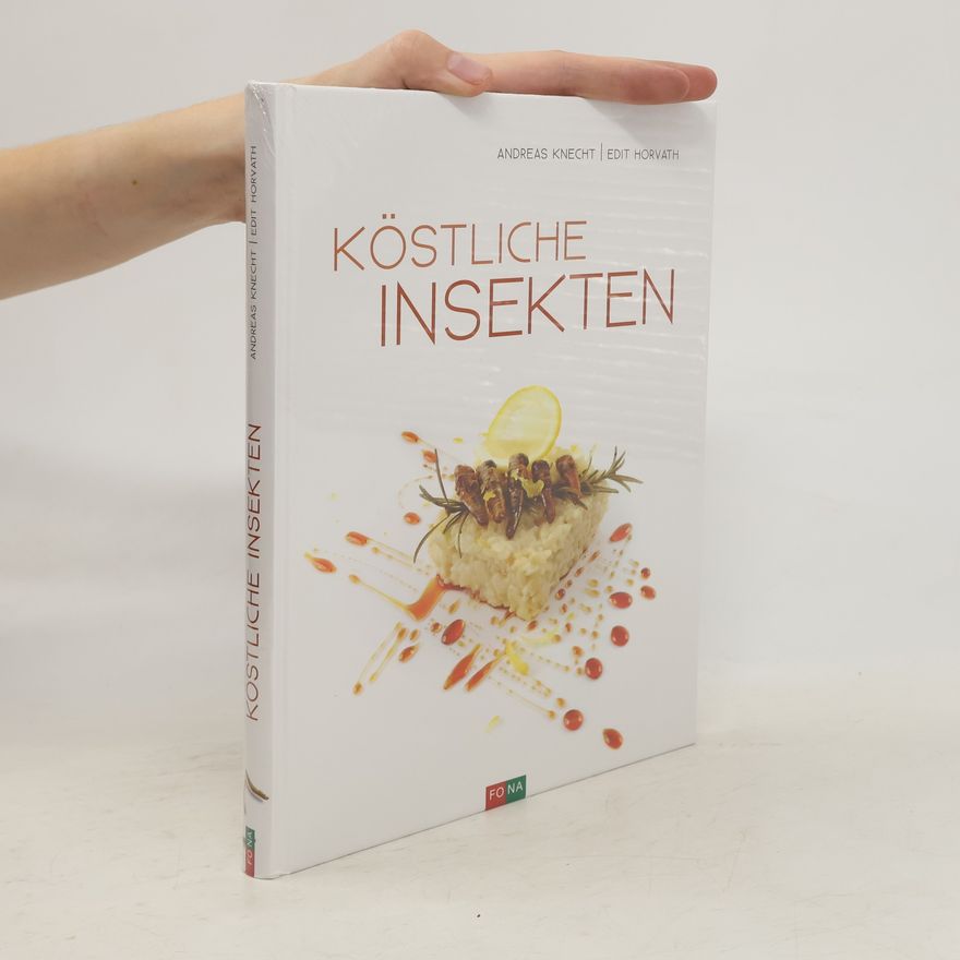 Andreas Knecht Köstliche Insekten