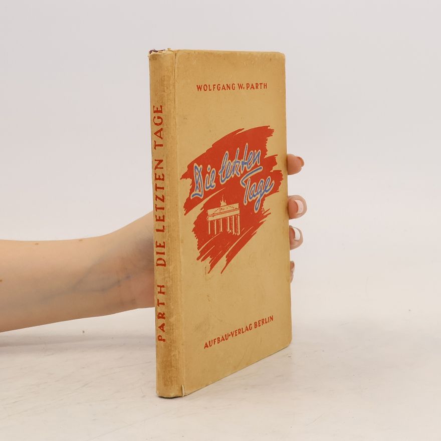 Wolfgang W. Parth Die letzten Tage