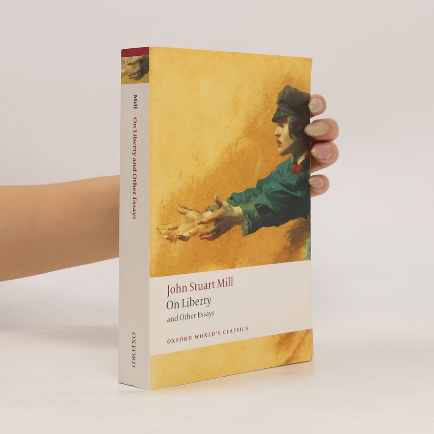 John Stuart Mill On Liberty and Other Essays