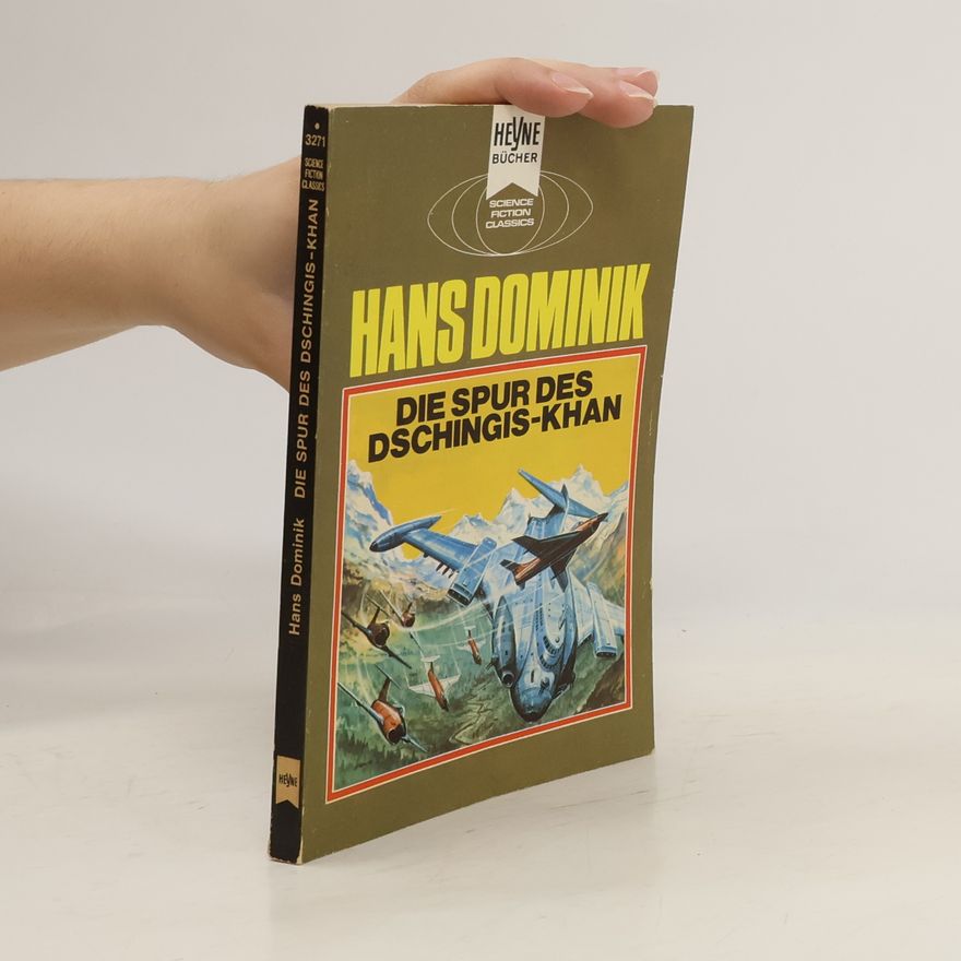 Hans Dominik Die Spur des Dschingis-Khan