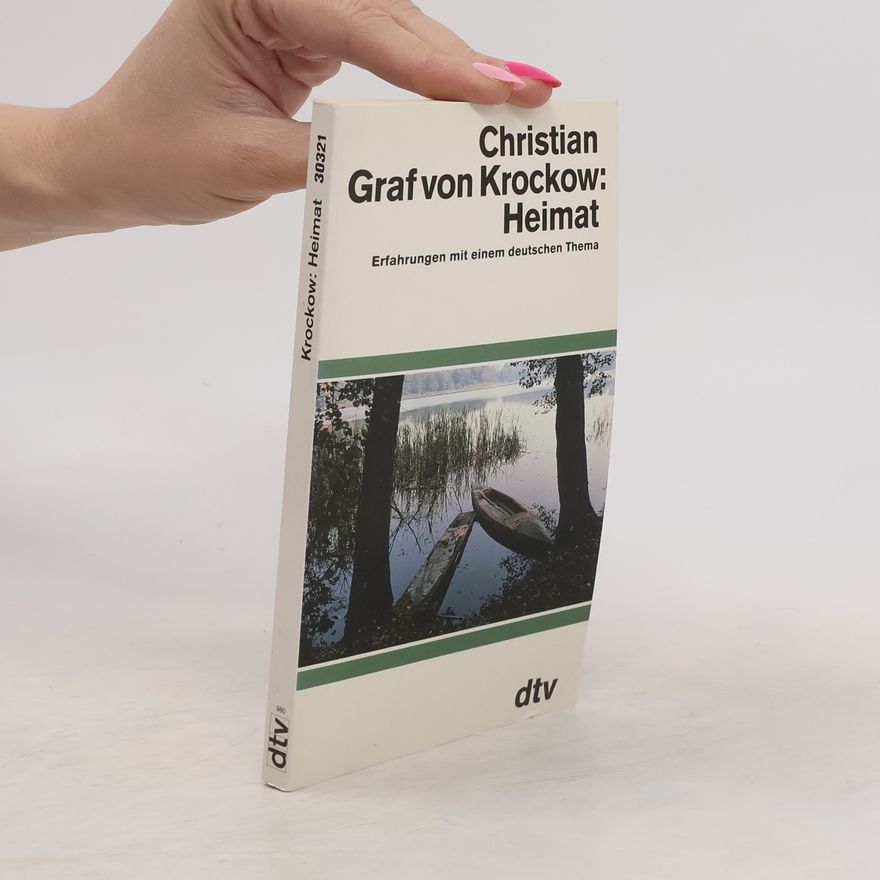 Christian von Krockow Heimat : Erfahrungen mit einem deutschen Thema
