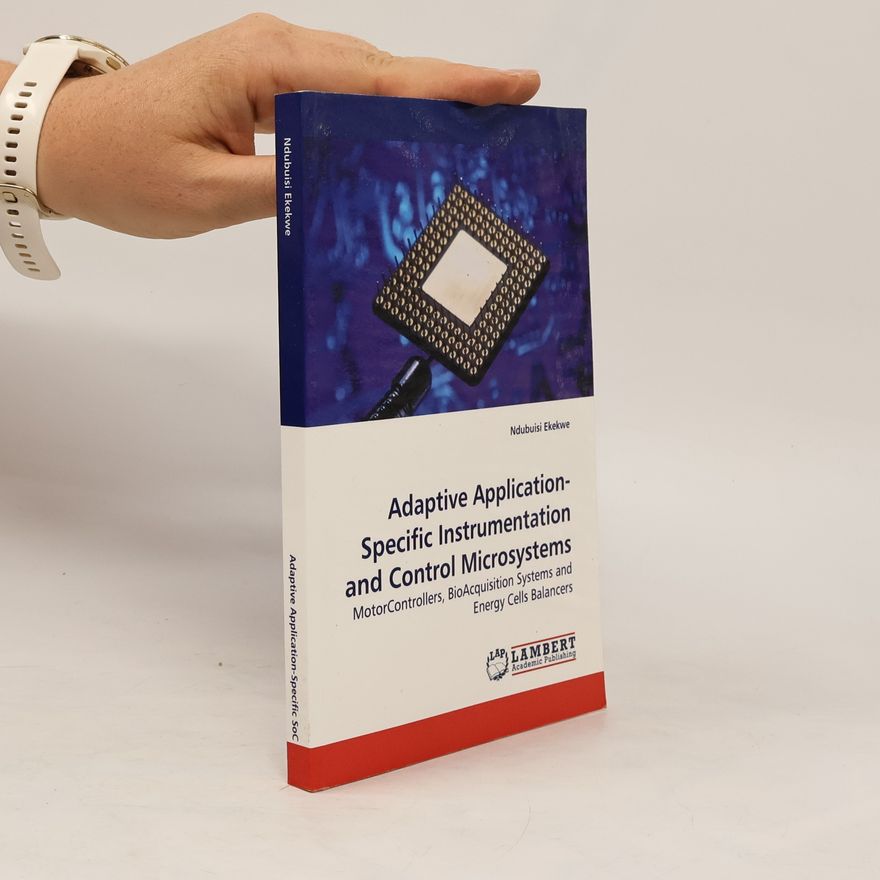 Ndubuisi Ekekwe Adaptive Application-Specific Instrumentation and Control Microsystems