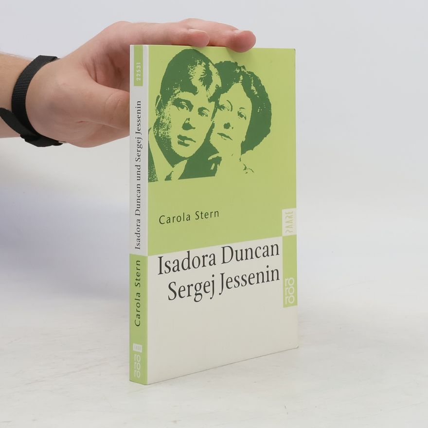 Carola Stern Isadora Duncan und Sergej Jessenin