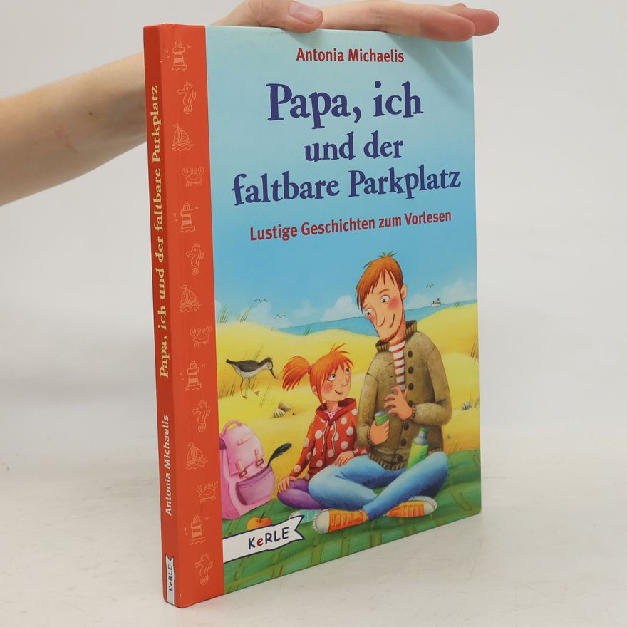 Antonia Michaelis Papa, ich und der faltbare Parkplatz