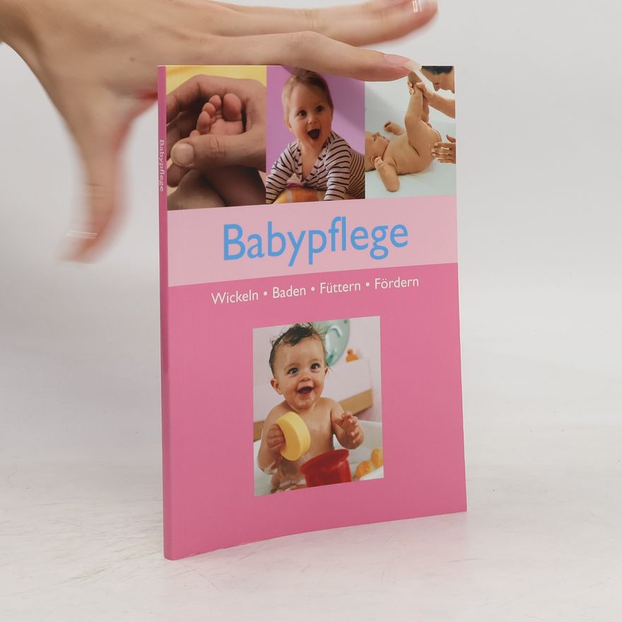 Autorenkollektiv Babypflege -Wickeln.Baden.Füttern.Fördern
