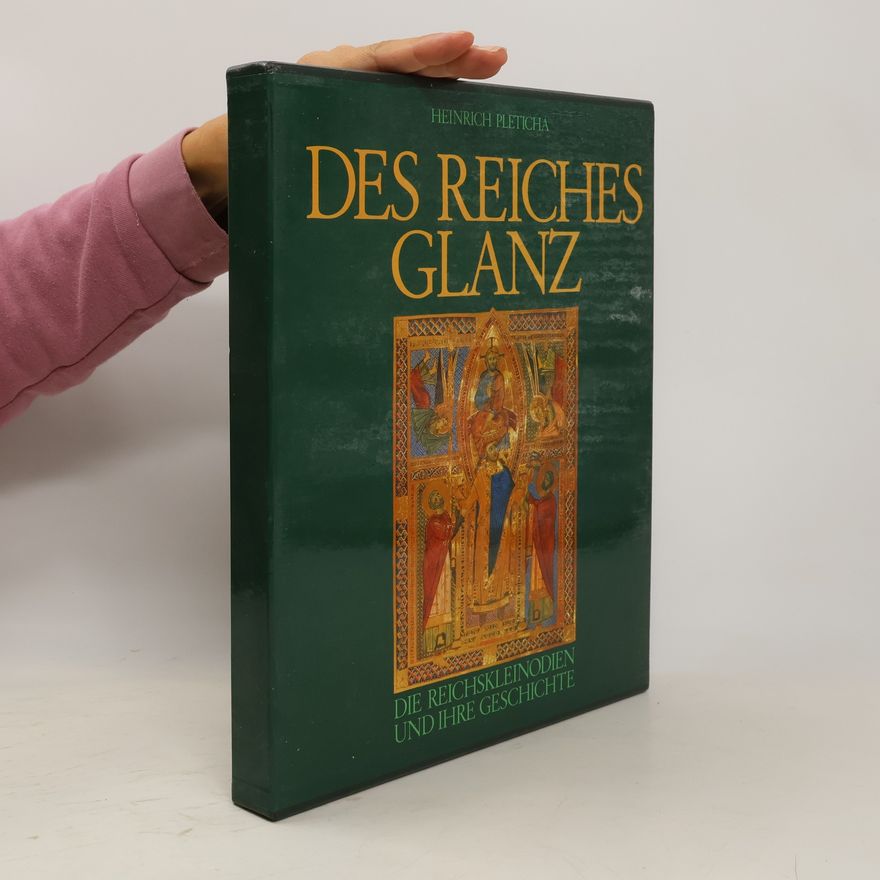 Heinrich Pleticha Des Reiches Glanz