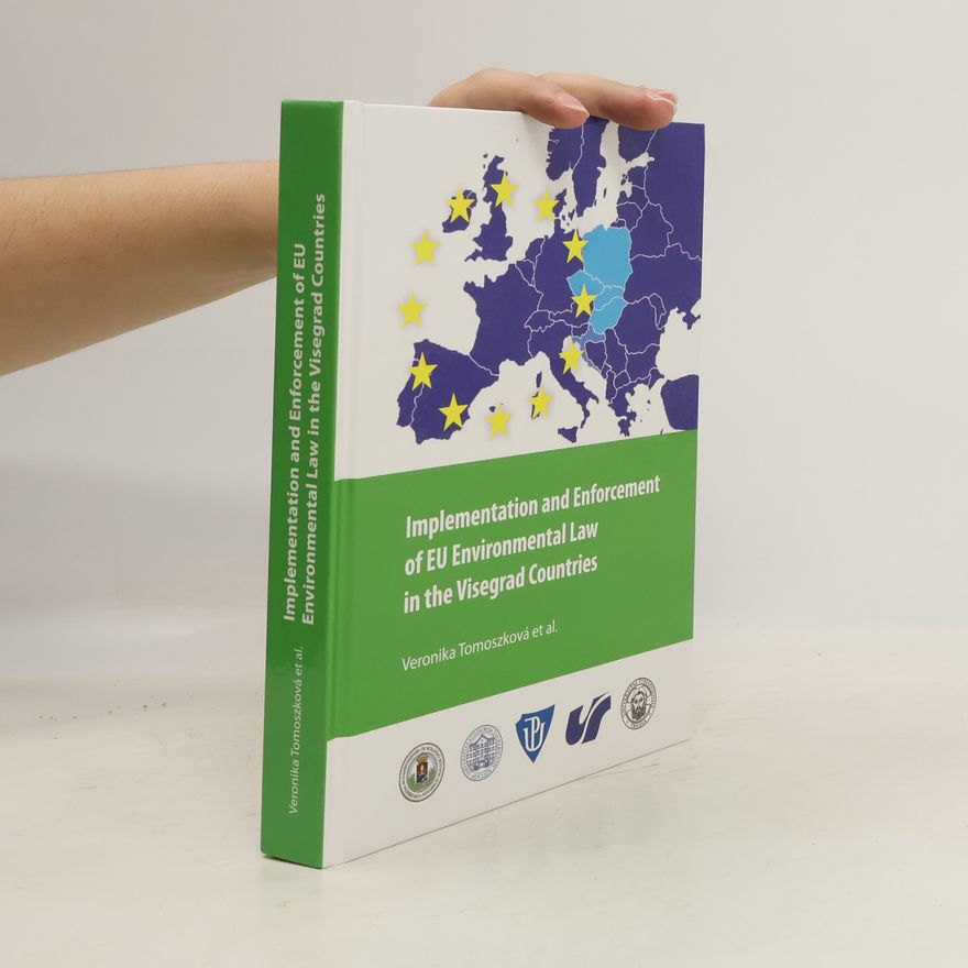 Veronika Tomoszková Implementation and Enforcement of EU Environmental Law in the Visegrad Countries