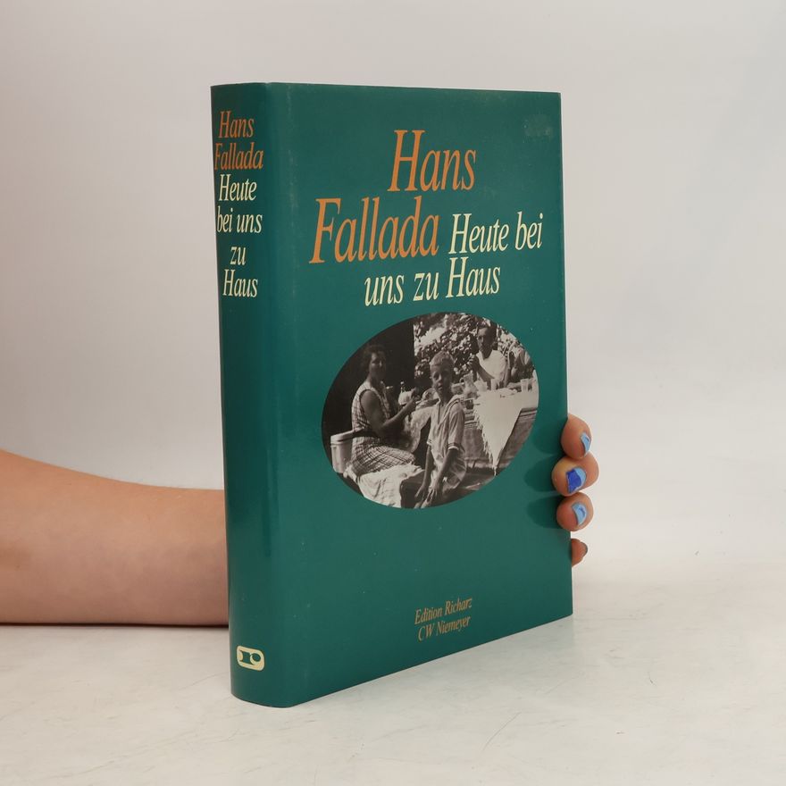 Hans Fallada Heute bei uns zu Haus
