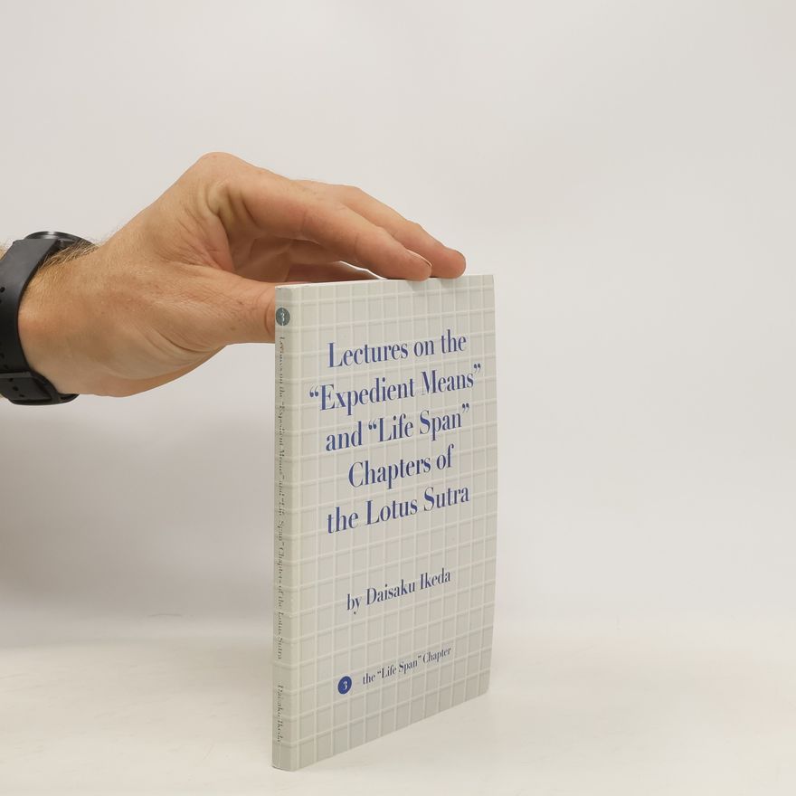 Daisaku Ikeda Lectures on the "Expedient Means" and "Life Span" Chapters of the Lotus Sutra 3