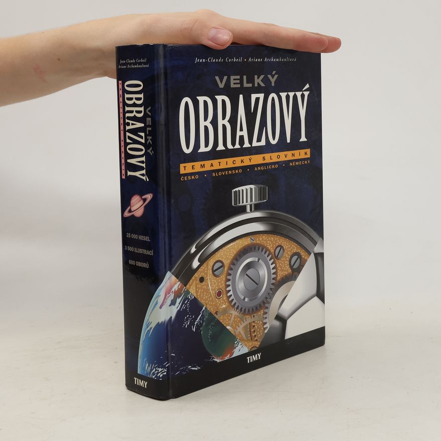 Jean-Claude Corbeil Velký obrazový tematický slovník : česko-slovensko-anglicko-německý