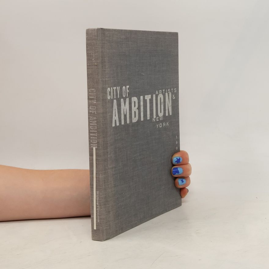 Various authors City of Ambition Artists & New York
