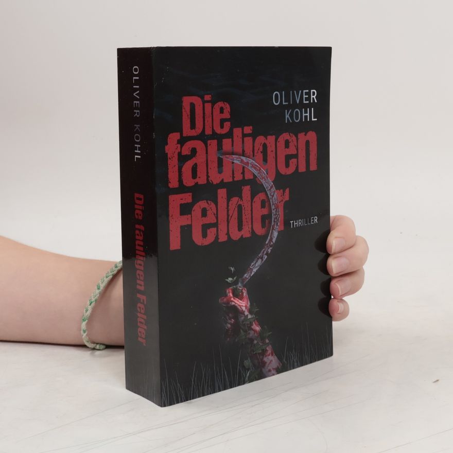 Oliver Kohl Die fauligen Felder