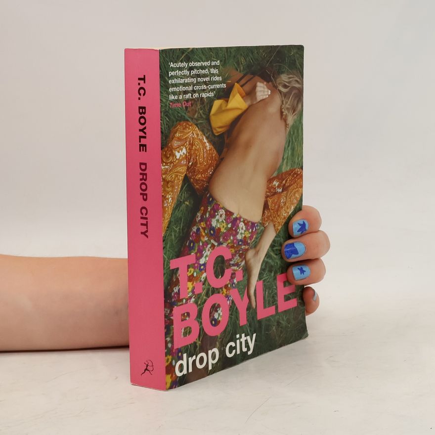 Tom Coraghessan Boyle Drop City
