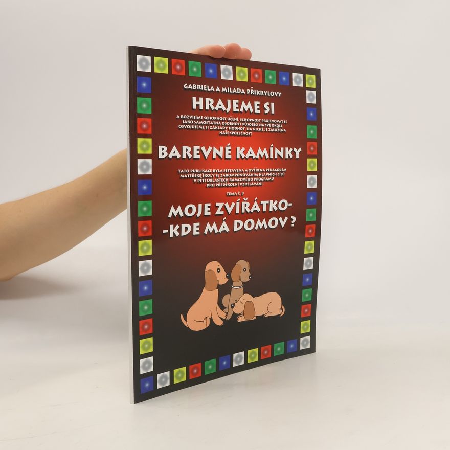 Milada Přikrylová Moje zvířátko - kde má domov? : tématický blok Hrajeme si od jara do zimy, 8. téma