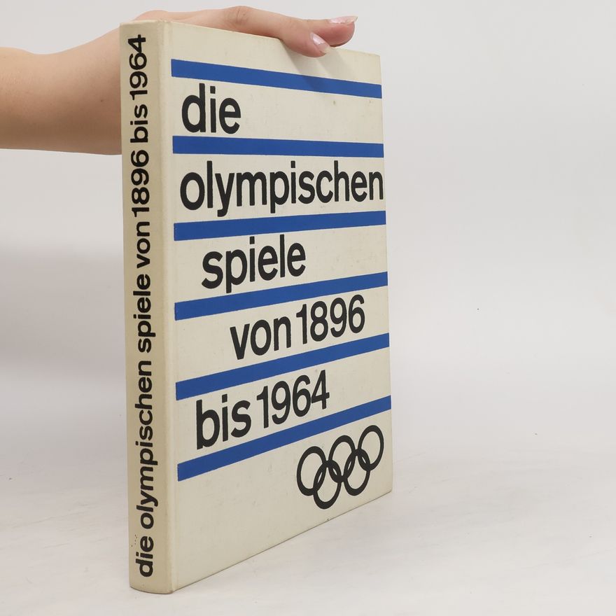 Volker Kluge Die Olympischen Spiele von 1896 bis 1964